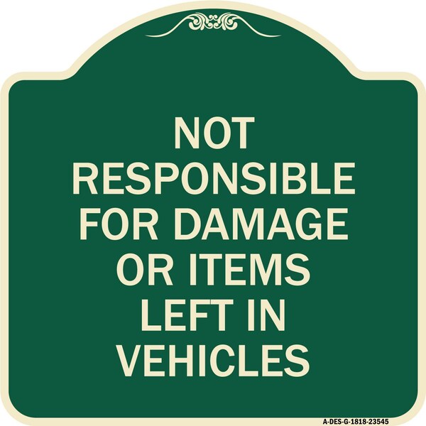 Not Responsible for Damage or Items Left in Vehicles Heavy-Gauge Aluminum Sign, 18" H, G-1818-23545